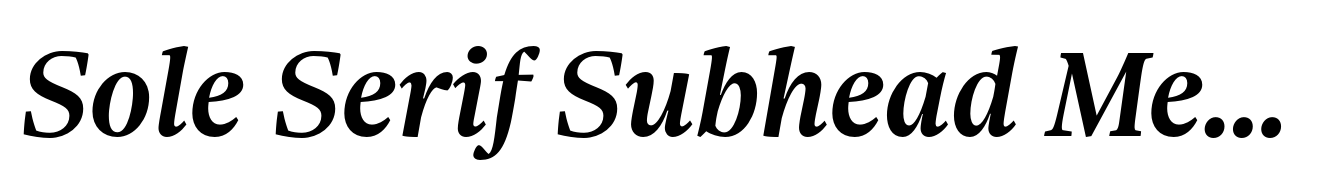 Sole Serif Subhead Medium Italic